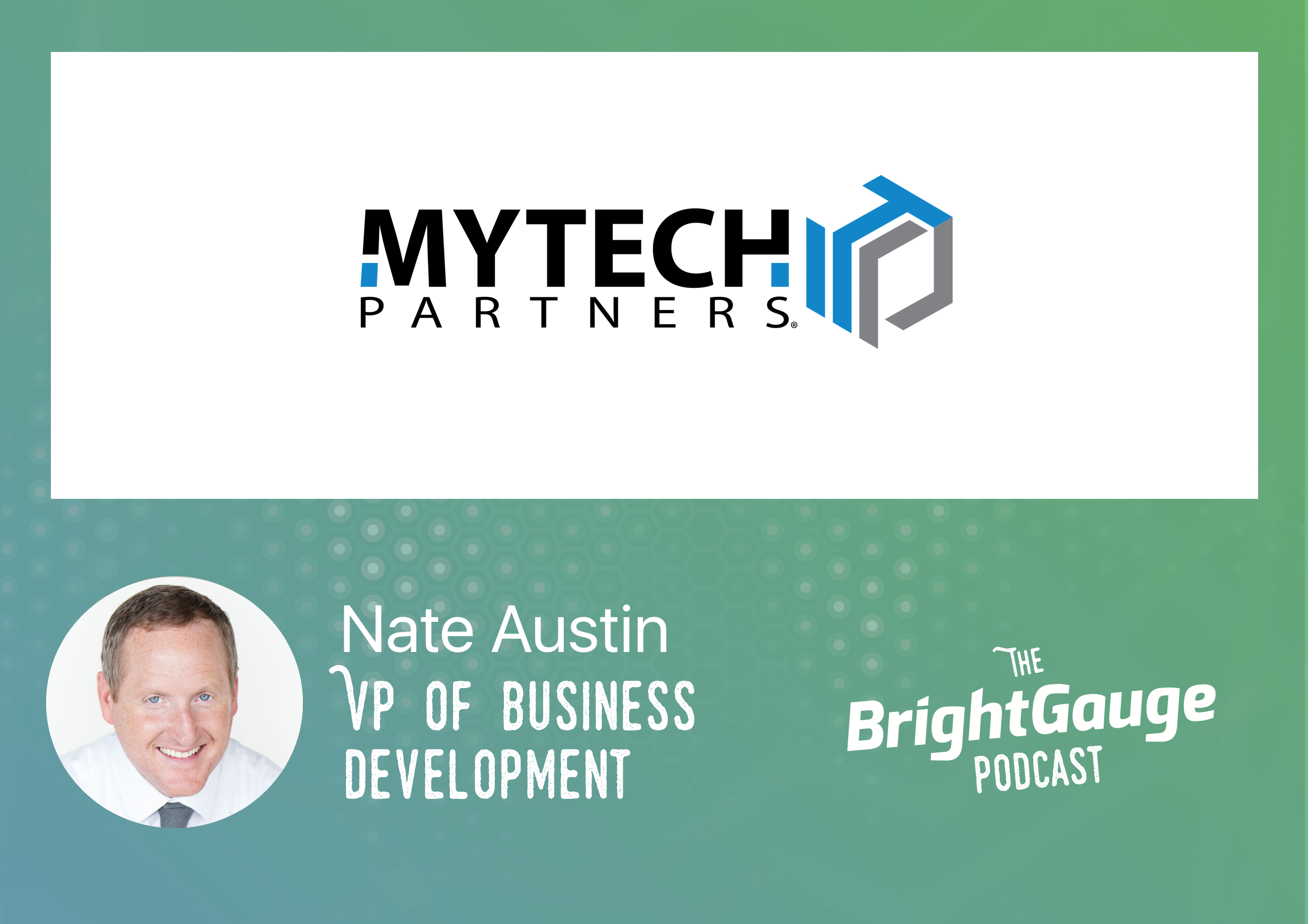 [Podcast] Episode 38 with Nate Austin of Mytech Partners