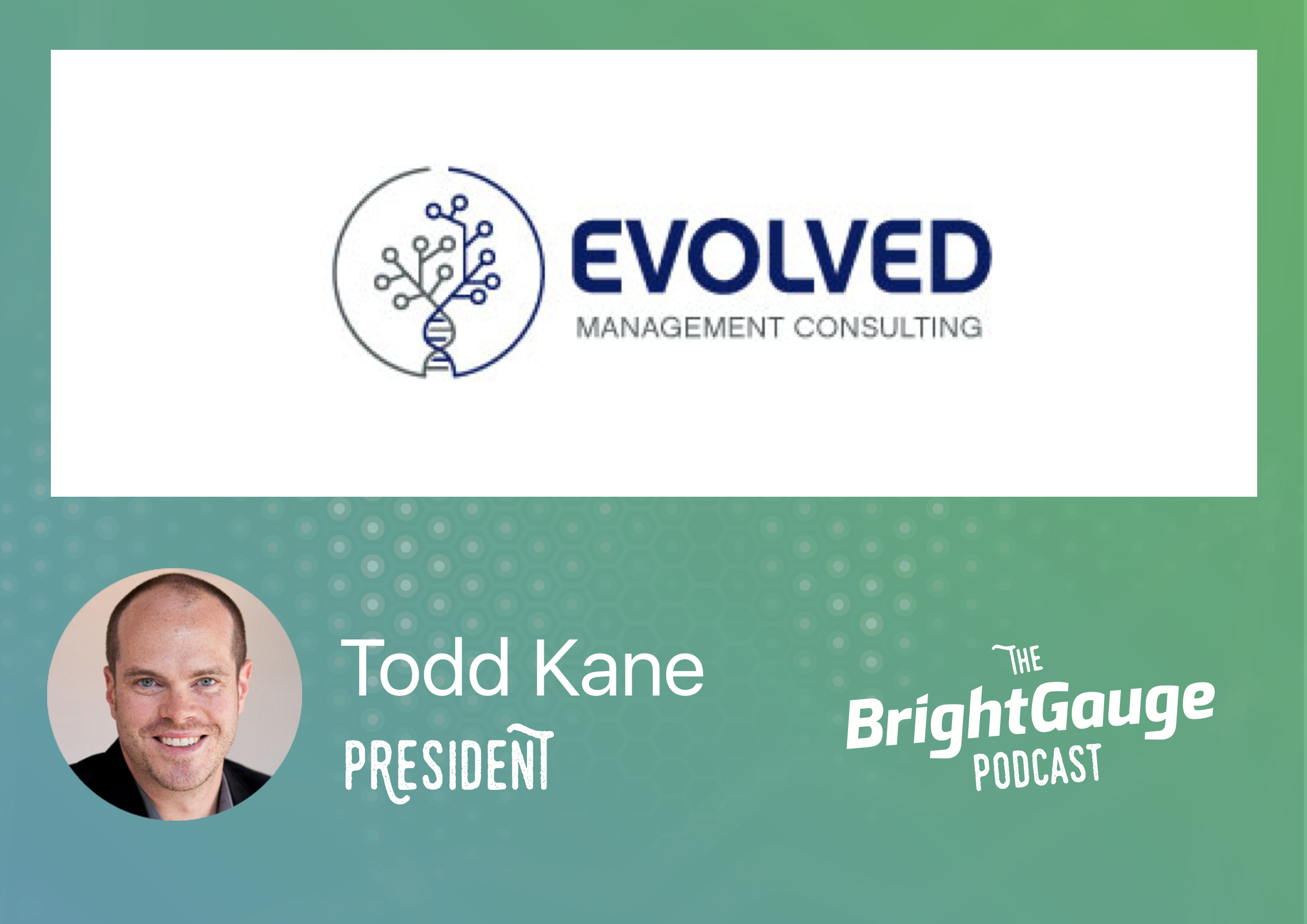 [Podcast] Episode 28 with Todd Kane of Evolved Management